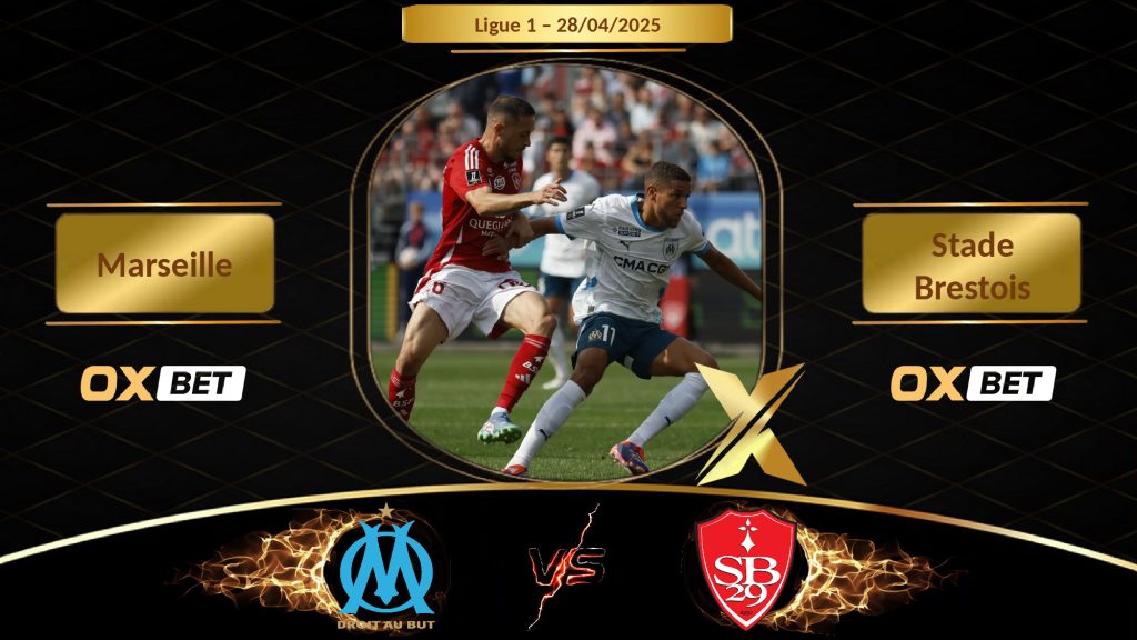 Soi kèo Marseille vs Stade Brestois, 28/04/2025, nhà cái Oxbet