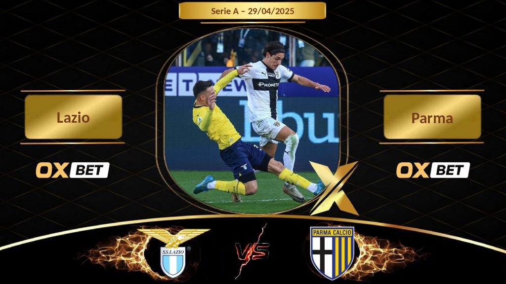 Soi kèo Lazio vs Parma, 29/04/2025, nhà cái Oxbet