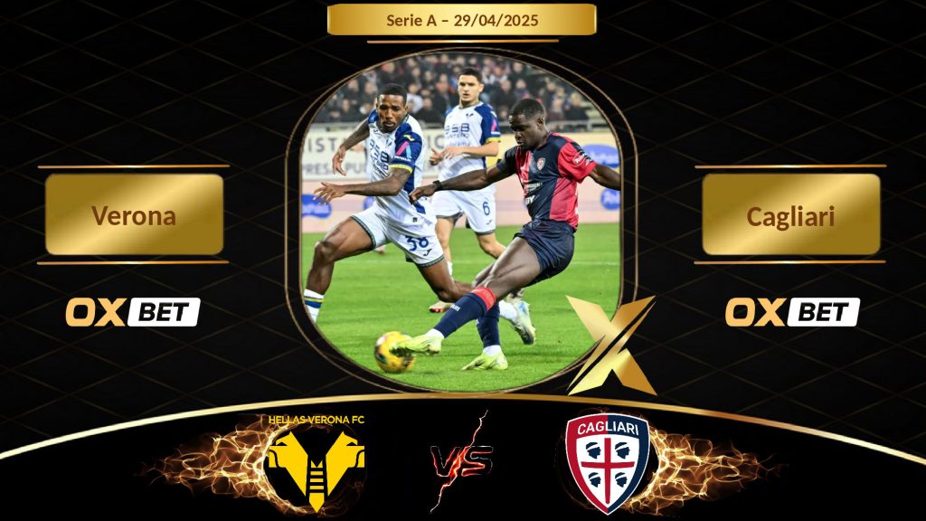 Soi kèo Verona vs Cagliari, 29/04/2025, nhà cái Oxbet