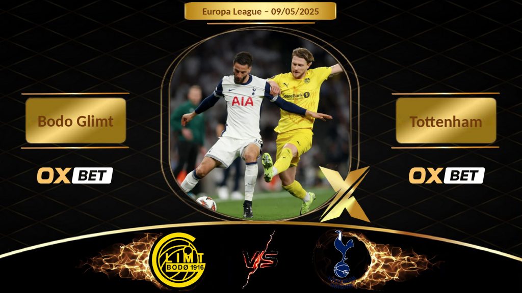Soi kèo Bodo Glimt vs Tottenham, 09/05/2025, nhà cái Oxbet