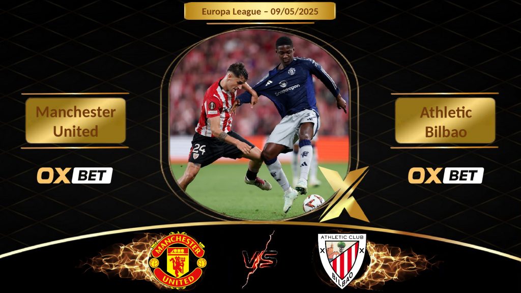 Soi kèo Manchester United vs Athletic Bilbao, 09/05/2025, nhà cái Oxbet