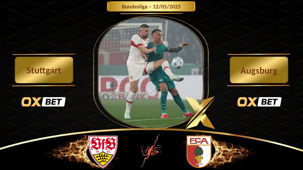Soi kèo Stuttgart vs Augsburg, 12/05/2025, nhà cái Oxbet