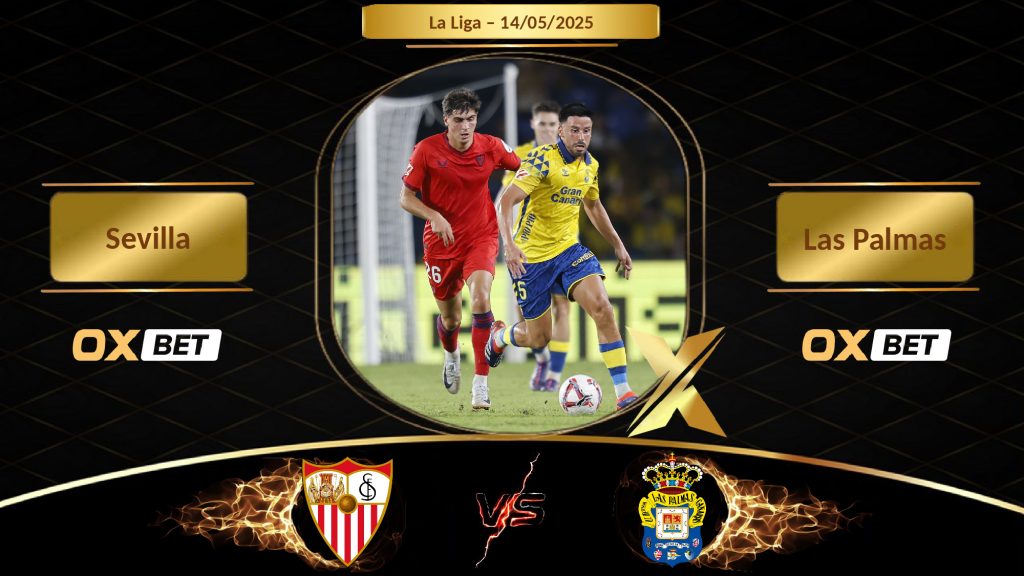 Soi kèo Sevilla vs Las Palmas, 14/05/2025, nhà cái Oxbet