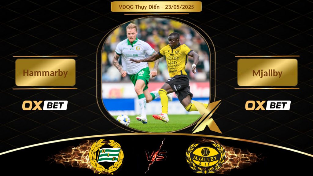 Soi kèo Hammarby vs Mjallby, 23/05/2025, nhà cái Oxbet