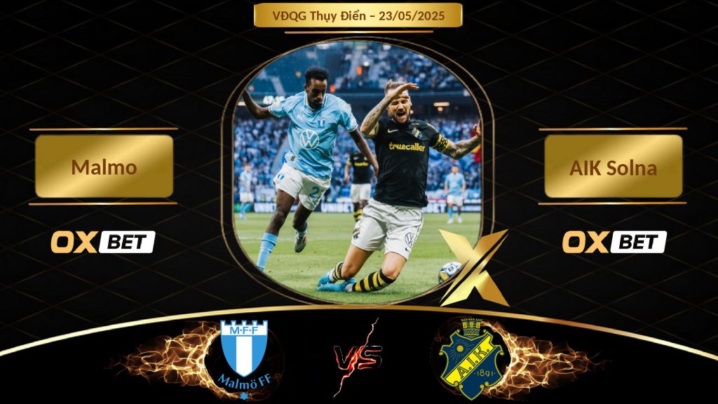 Soi kèo Malmo vs AIK Solna, 23/05/2025, nhà cái Oxbet