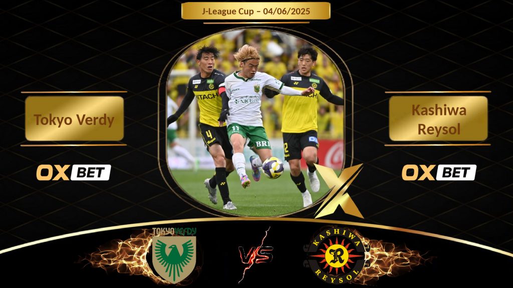 Soi kèo Tokyo Verdy vs Kashiwa Reysol, 04/06/2025, nhà cái Oxbet