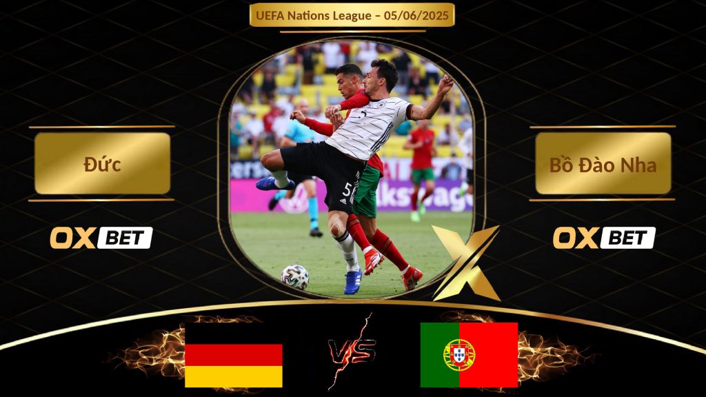 Soi kèo Đức vs Bồ Đào Nha, 05/06/2025, nhà cái Oxbet