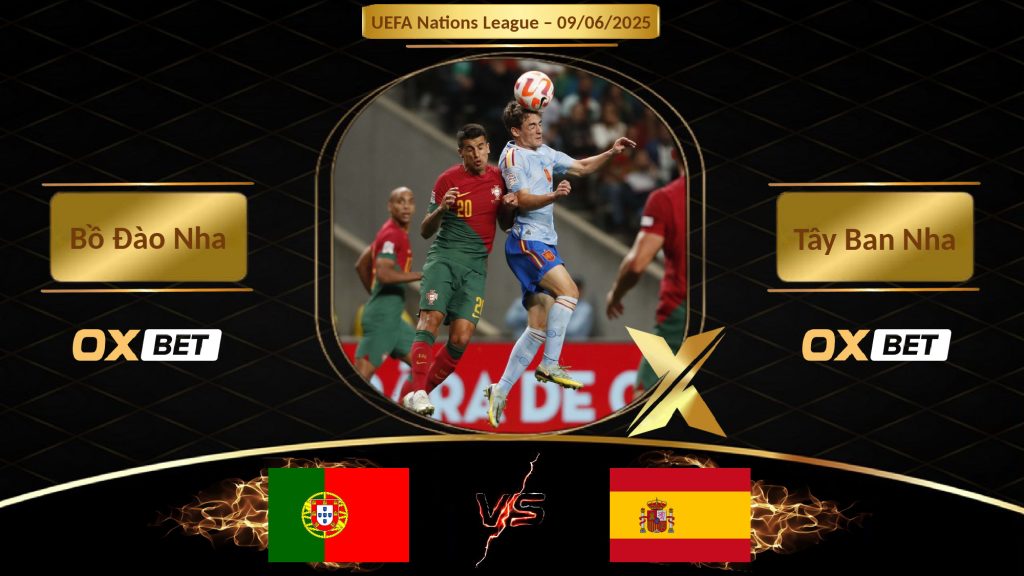 Soi kèo Bồ Đào Nha vs Tây Ban Nha, 09/06/2025, nhà cái Oxbet
