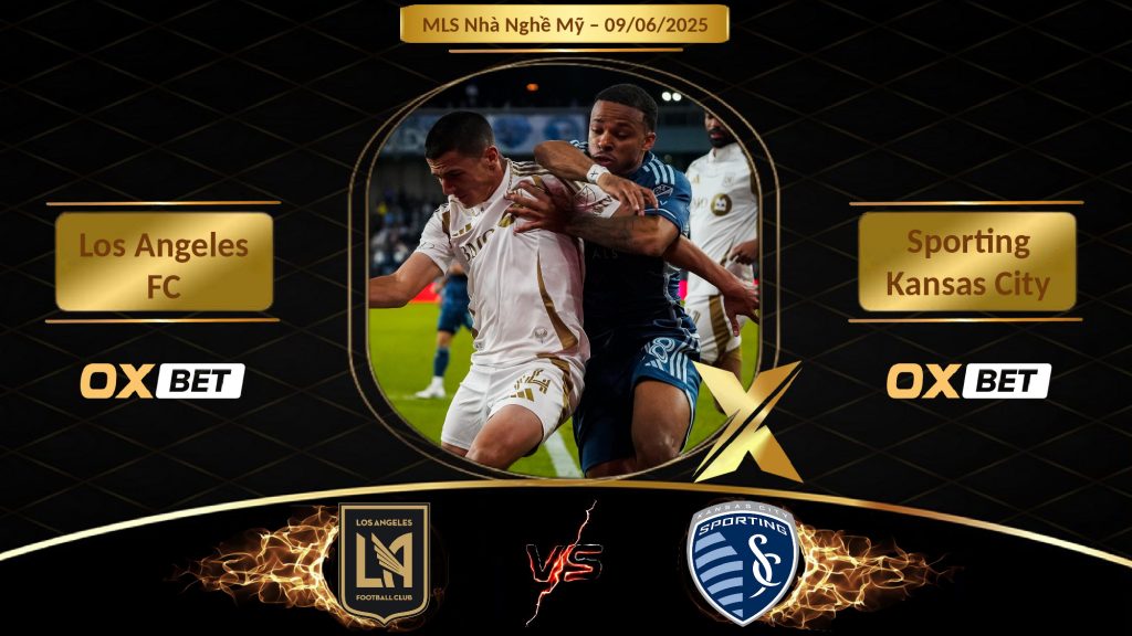 Soi kèo Los Angeles FC vs Sporting Kansas City, 09/06/2025, nhà cái Oxbet
