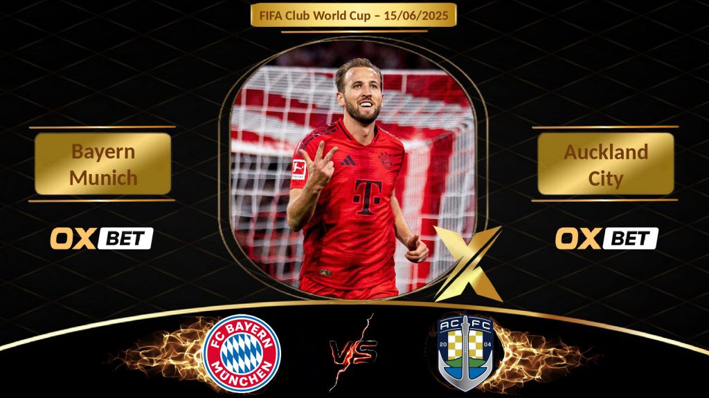 Soi kèo Bayern Munich vs Auckland City, 15/06/2025, nhà cái Oxbet
